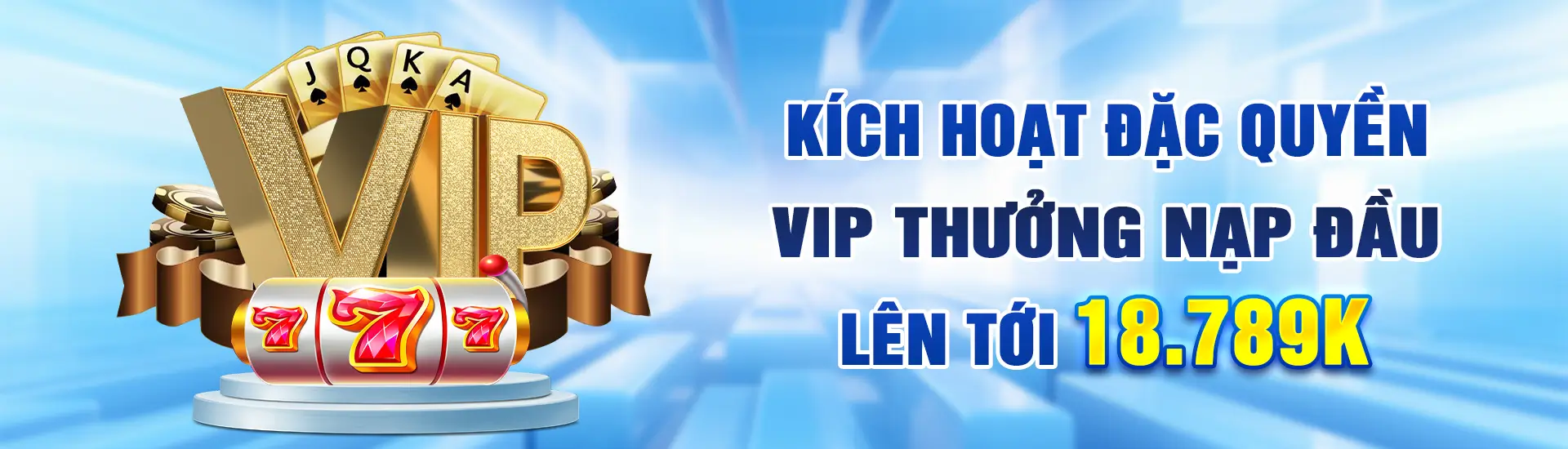 789f24 Kích hoạt đặc quyền vip thưởng nạp đầu đến 18.789k